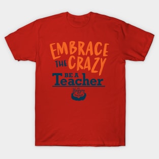 Embrace the Crazy T-Shirt